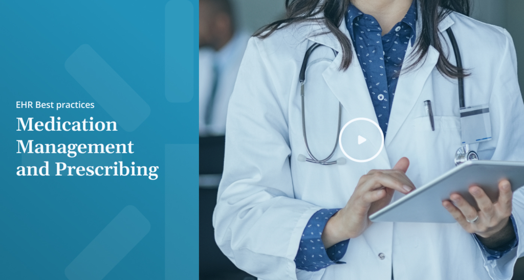EHR Best practices Medication Management and Prescribing