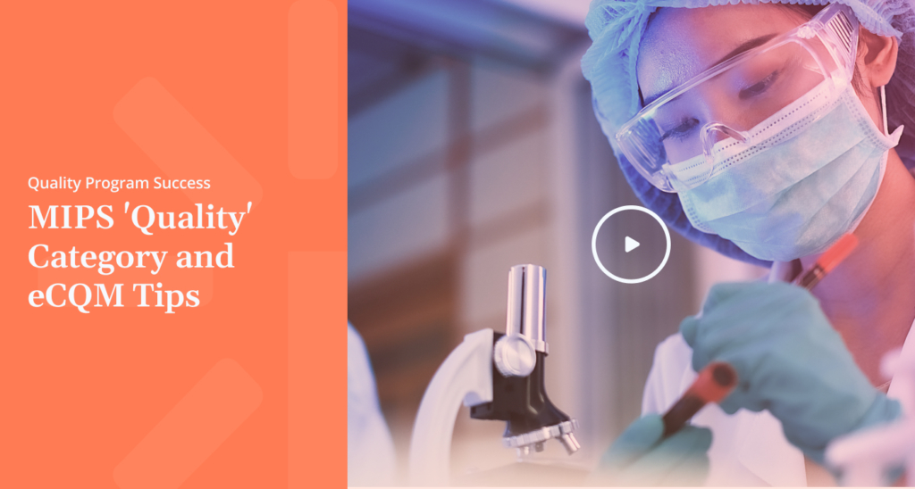 Quality Program Success MIPS Quality Category and eCQM Tips