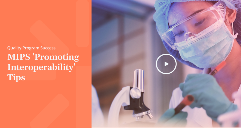 Quality Program Success MIPS Promoting Interoperability Tips