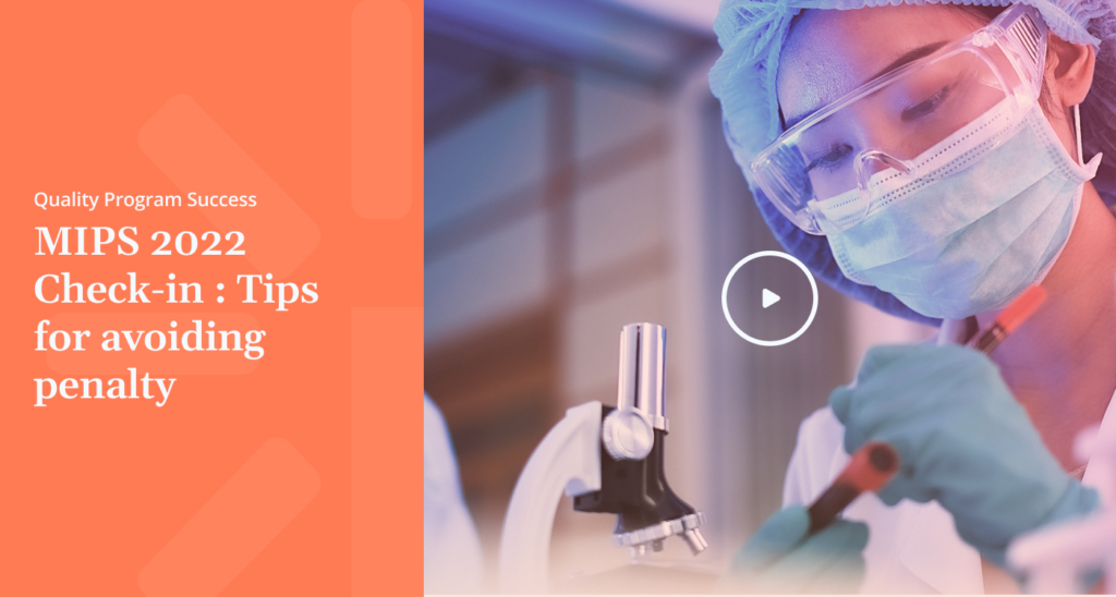Quality Program Success MIPS Check in Tips for avoiding penalty