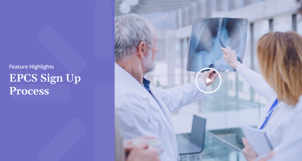 Feature Highlights EPCS Sign Up Process