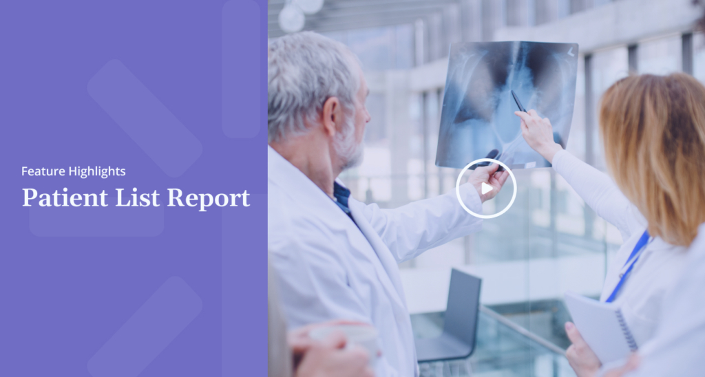Feature Highlights Patient List Report